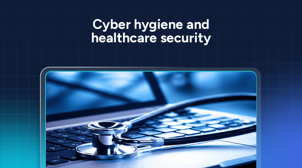 A stethoscope rests on a laptop keyboard above the text “Cyber hygiene and healthcare security,” highlighting the importance of NHS security.