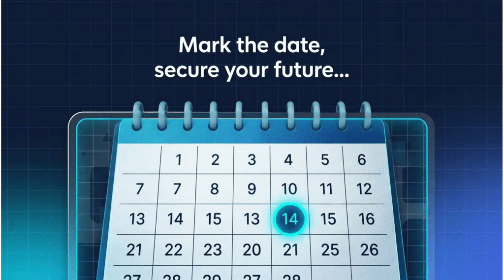 A calendar icon with the 14th highlighted in a glowing teal circle, framed inside a glowing cyan container beneath the title 'Mark the date, secure your future...' on a dark blue grid background.