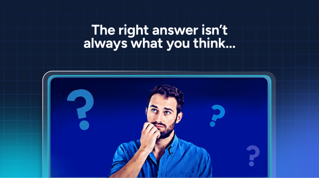 A man looks thoughtful, surrounded by question marks, beneath text reading “The right answer isn’t always what you think...” regarding security configuration management.
