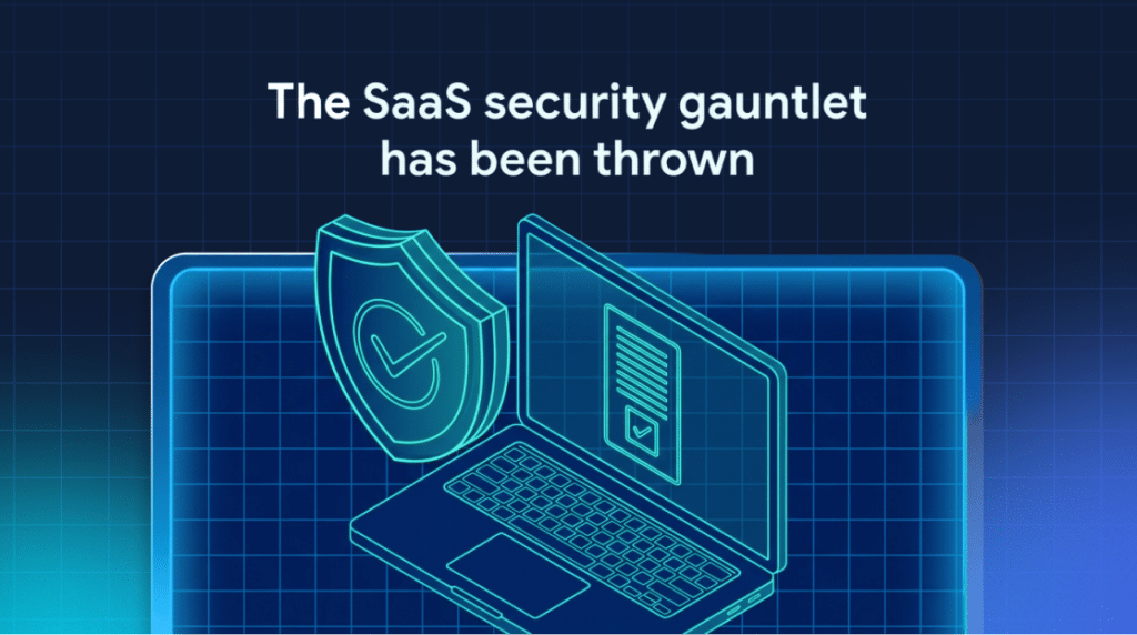 Illustration of a shielded laptop with a verified document, captioned 'The SaaS security gauntlet has been thrown'