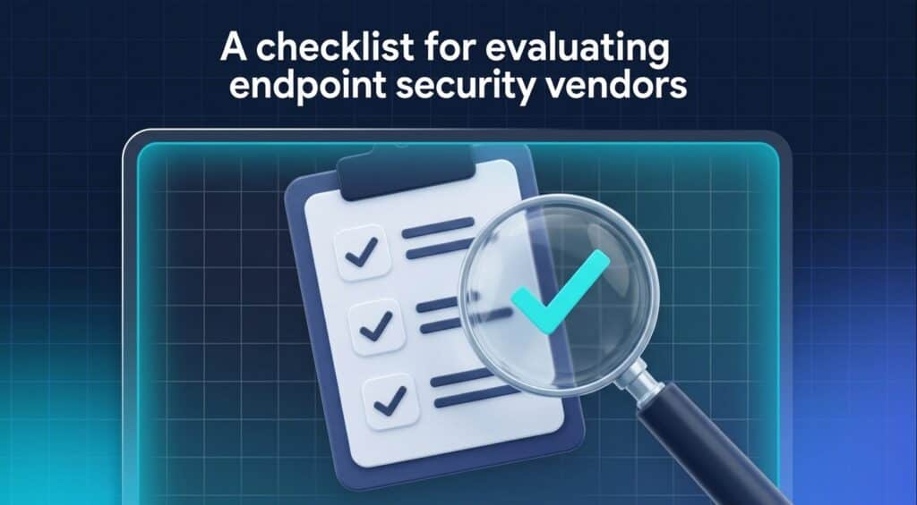 A clipboard with a checklist and a magnifying glass focusing on a checkmark for evaluating endpoint security vendors.