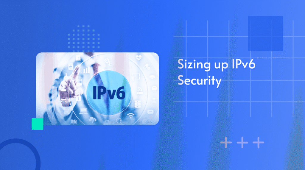 sizing-up-ipv6-security