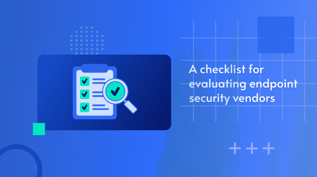 Illustration of a checklist with a magnifying glass, captioned 'A checklist for evaluating endpoint security vendors'