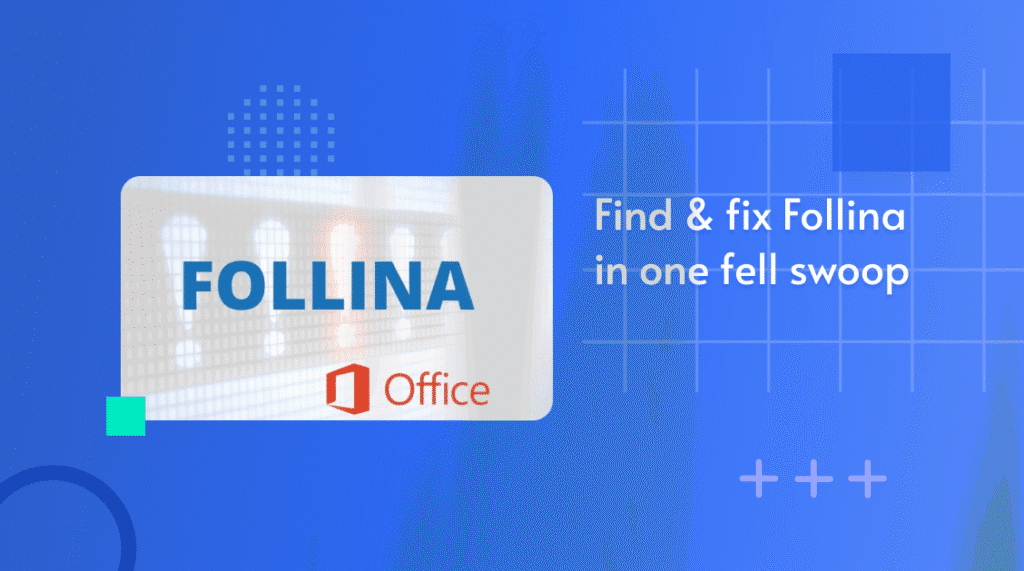 Illustration of the Follina vulnerability with a Microsoft Office logo, captioned 'Find and fix Follina in one fell swoop'