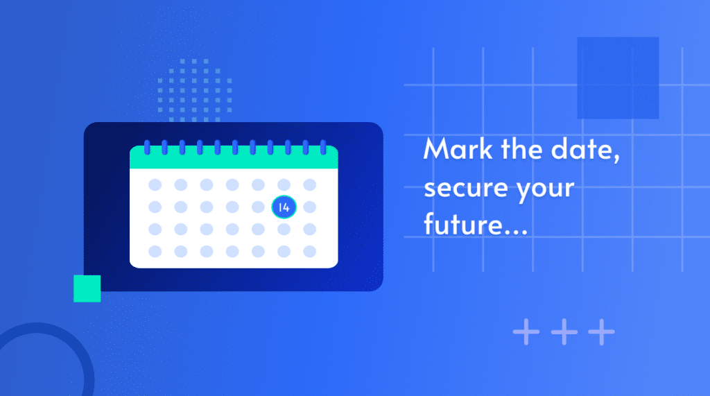 Illustration of a calendar with a marked date, captioned 'Mark the date, secure your future'