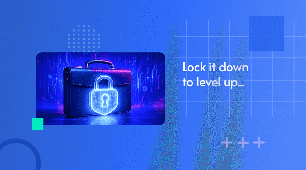 Illustration of a glowing locked briefcase, captioned 'Lock it down to level up'