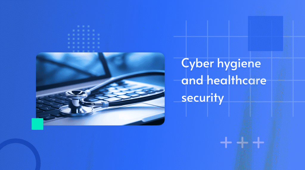 Photo of a stethoscope on a keyboard, captioned 'Cyber hygiene and healthcare security'