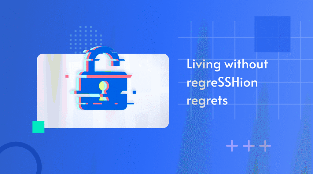 Illustration of a glitching padlock, captioned 'Living without regreSSHion regrets'