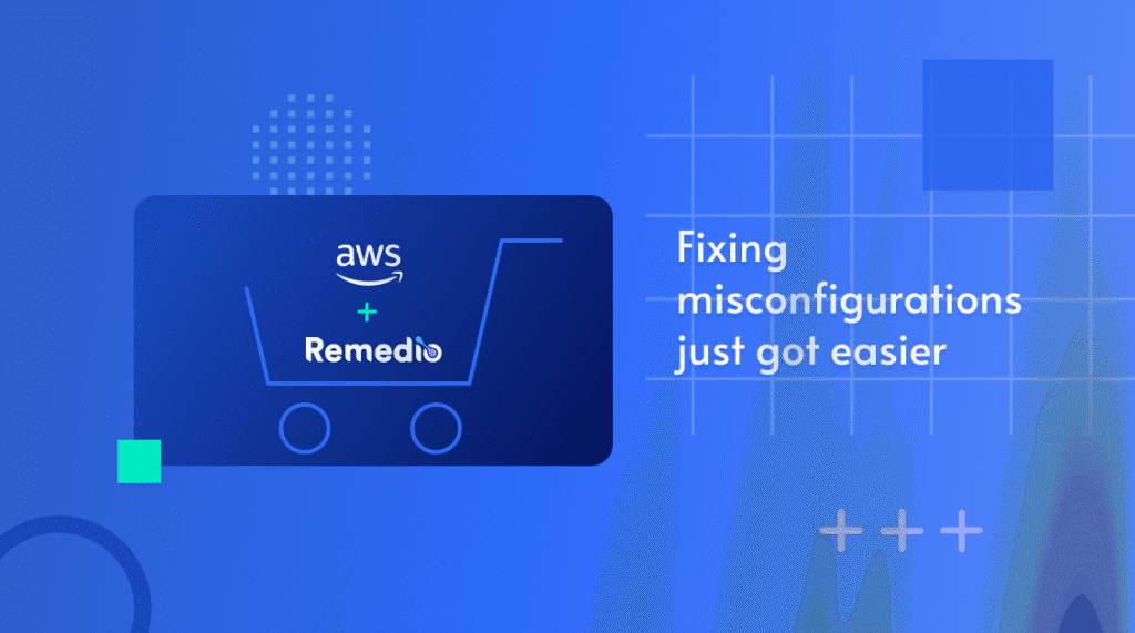 Illustration of AWS and Remedio logos in a shopping cart, captioned 'Fixing misconfigurations just got easier'