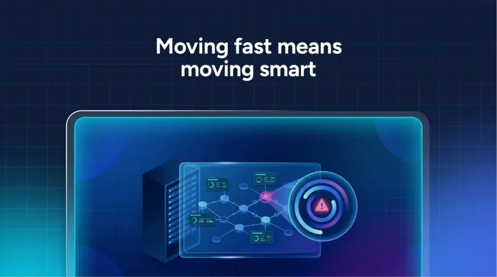 A digital server illustration featuring flowcharts, a warning symbol, and elements of dependency mapping appears under the text “Moving fast means moving smart” on a blue grid background.