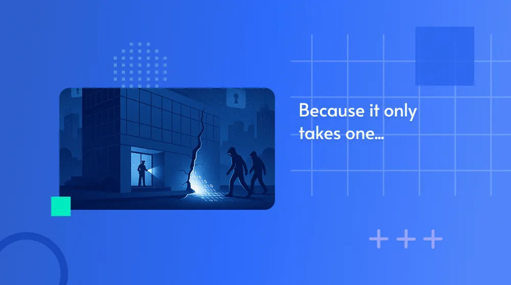 Illustration of a cracked building wall with intruders, captioned 'Because it only takes one'