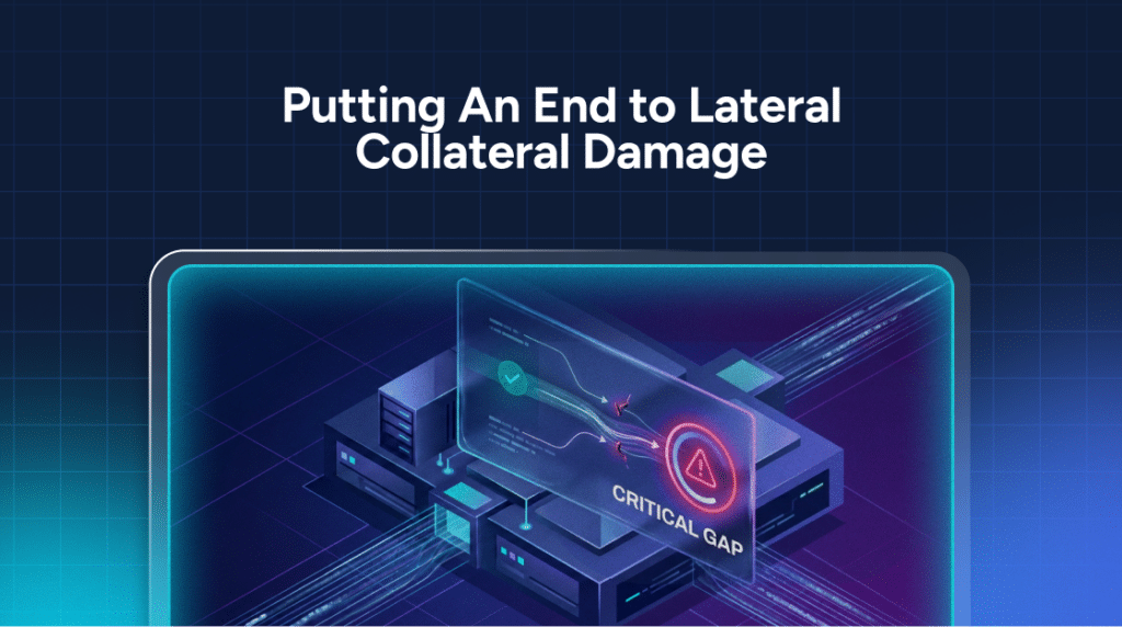 Text reads “Putting An End to Lateral Collateral Damage” above an isometric graphic showing a data stream being corrected to bypass a “Critical Gap” and prevent lateral movement.